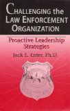 Challenging the Law Enforcement Organization : The Road to Effective Leadership cover art