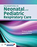 Foundations in Neonatal &amp; Pediatric Respitory Care: 