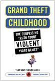 Grand Theft Childhood The Surprising Truth about Violent Video Games And cover art