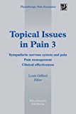 Topical Issues in Pain 3 Sympathetic Nervous System and Pain Pain Management Clinical Effectiveness 2013 9781491877708 Front Cover