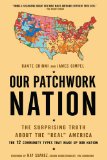 Our Patchwork Nation The Surprising Truth about the Real America cover art