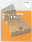Architectural Modelmaking  9781856696708 Front Cover