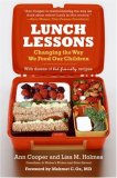 Lunch Lessons Changing the Way We Feed Our Children  9780060783709 Front Cover