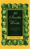 All Possible Worlds A History of Geographical Ideas cover art