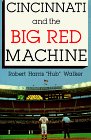 Cincinnati and the Big Red Machine 1988 9780253213709 Front Cover