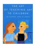 Art of Teaching Art to Children In School and at Home cover art
