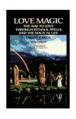 Love Magic The Way to Love Through Rituals, Spells, and the Magical Life 1992 9780385305709 Front Cover
