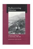 Rediscovering Palestine Merchants and Peasants in Jabal Nablus, 1700-1900  9780520203709 Front Cover