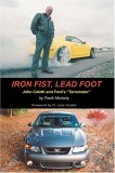 Iron Fist, Lead Foot John Coletti and Ford's Terminator 2006 9780595409709 Front Cover