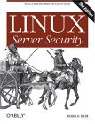 Linux Server Security Tools and Best Practices for Bastion Hosts 2nd 2005 9780596006709 Front Cover