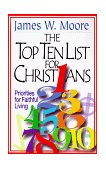 Top Ten List for Christians with Leader's Guide Priorities for Faithful Living 1999 9780687975709 Front Cover