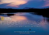 Hidden Alaska Bristol Bay and Beyond 2011 9781426207709 Front Cover