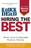 Knock 'Em Dead Hiring the Best - Proven Tactics for Successful Employee Selection 6th 9781440562709 Front Cover