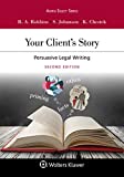 Your Client's Story Persuasive Legal Writing 2nd 9781543803709 Front Cover