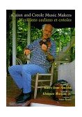 Cajun and Creole Music Makers Musiciens Cadiens et CreÌoles 2nd 9781578061709 Front Cover