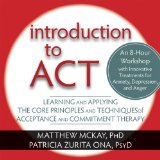 Introduction to ACT: Learning and Applying the Core Principles and Techniques of Acceptance and Commitment Therapy 2011 9781608821709 Front Cover
