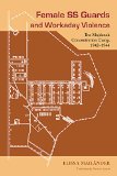 Female SS Guards and Workaday Violence The Majdanek Concentration Camp, 1942-1944  9781611861709 Front Cover