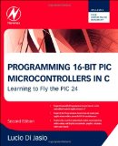 Programming 16-Bit PIC Microcontrollers in C Learning to Fly the PIC 24