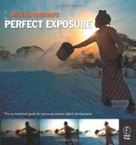Michael Freeman's Perfect Exposure The Professional's Guide to Capturing Perfect Digital Photographs cover art