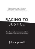 Racing to Justice Transforming Our Conceptions of Self and Other to Build an Inclusive Society 2015 9780253017710 Front Cover