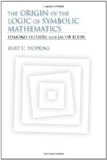 The Origin of the Logic of Symbolic Mathematics Edmund Husserl and Jacob Klein 2011 9780253356710 Front Cover