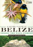 Natural History of Belize Inside the Maya Forest cover art