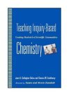 Teaching Inquiry-Based Chemistry Creating Student-Led Scientific Communities  9780325006710 Front Cover