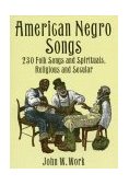 American Negro Songs 230 Folk Songs and Spirituals, Religious and Secular cover art