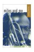 Miles and Me 2002 9780520234710 Front Cover