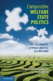 Comparative Welfare State Politics Development, Opportunities, and Reform  9780521183710 Front Cover