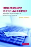 Internet Banking and the Law in Europe Regulation, Financial Integration and Electronic Commerce 2006 9780521860710 Front Cover