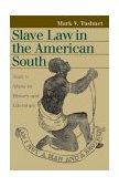 Slave Law in the American South State V. Mann in History and Literature  9780700612710 Front Cover