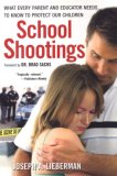 School Shootings What Every Parent and Educator Needs to Know to Protect Our Children 2008 9780806530710 Front Cover