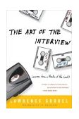 Art of the Interview Lessons from a Master of the Craft cover art