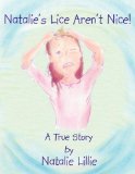 Natalie's Lice Aren't Nice! A True Story 2008 9781434372710 Front Cover