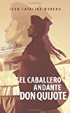 Caballero Andante Don Quijote 2013 9781463347710 Front Cover