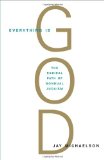 Everything Is God The Radical Path of Nondual Judaism 2009 9781590306710 Front Cover