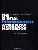 Digital Photography Workflow Handbook 2010 9781933952710 Front Cover