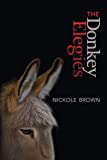 Donkey Elegies An Essay in Poems  9781943977710 Front Cover