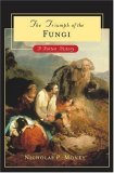 Triumph of the Fungi A Rotten History  9780195189711 Front Cover