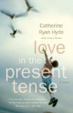 Love in the Present Tense A Novel cover art