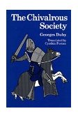 Chivalrous Society  9780520042711 Front Cover