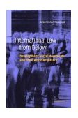 International Law from Below Development, Social Movements and Third World Resistance cover art
