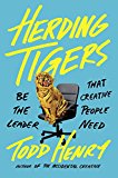 Herding Tigers Be the Leader That Creative People Need  9780735211711 Front Cover