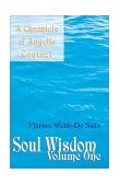Soul Wisdom A Chronicle of Angelic Contact 2001 9780738856711 Front Cover