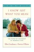 I Know Just What You Mean The Power of Friendship in Women's Lives 2001 9780743201711 Front Cover