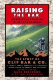 Raising the Bar Integrity and Passion in Life and Business: the Story of Clif Bar Inc cover art