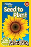 National Geographic Readers: Seed to Plant 2014 9781426314711 Front Cover