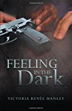Feeling in the Dark 2012 9781475907711 Front Cover