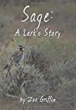 Sage: a Lark's Story 2013 9781491028711 Front Cover